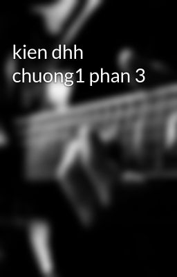 kien dhh chuong1 phan 3