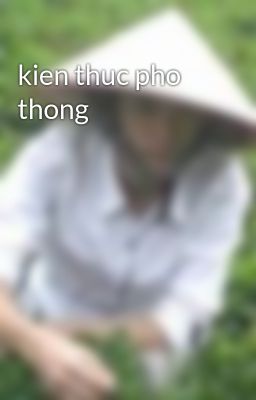 kien thuc pho thong