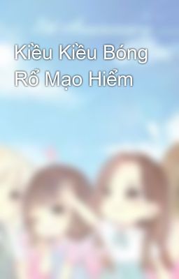 Kiều Kiều Bóng Rổ Mạo Hiểm