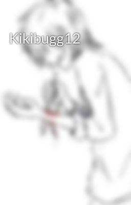 Kikibugg12