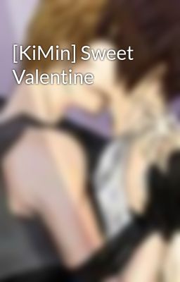 [KiMin] Sweet Valentine