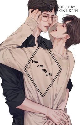 [Kine Kein] You are my life