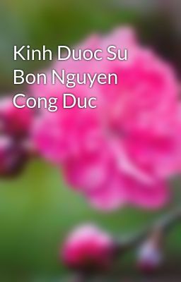 Kinh Duoc Su Bon Nguyen Cong Duc