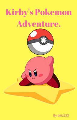 Kirby's Pokémon Adventure.