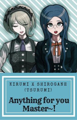 Kirumi x Shirogane (Tsurumi) - Anything for you Master~!