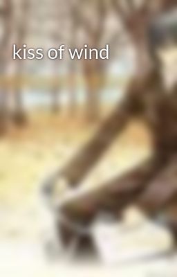 kiss of wind