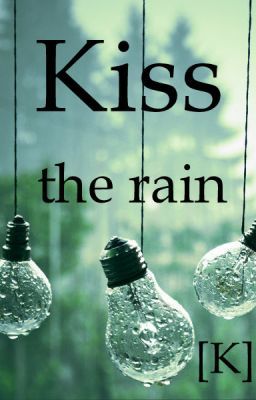 KISS THE RAIN (FULL)