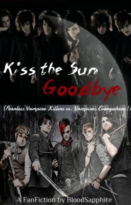 Kiss The Sun Goodbye - Fearless Vampires Killers vs. Vampires Everywhere!