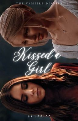 KISSED A GIRL, the vampire diaries