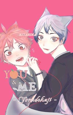 [Kitahina/ HQ] You & Me