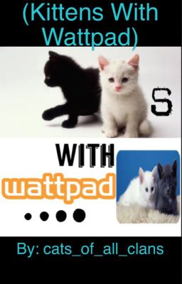 Kittens With Wattpad