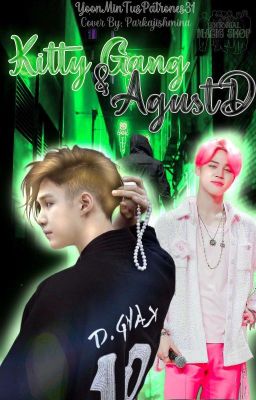 🔫Kitty Gang and Agust D💣(YoonMin)