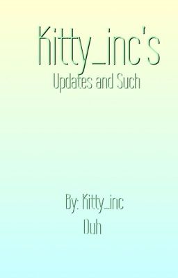 Kitty_inc updates and such