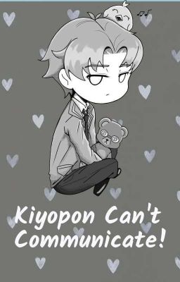 Kiyopon không thể giao tiếp!