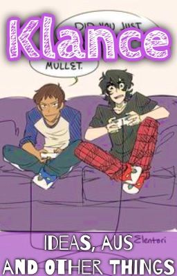 Klance Stuff I Want to Do