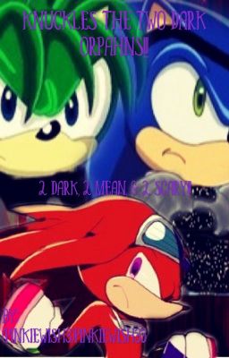 Knuckles and the two dark orphans