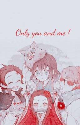 [Kny x reader] Only you and me ! -Iris-