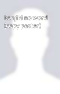 konjiki no word (copy paster)
