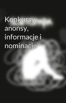 Konkursy, anonsy, informacje i nominacje