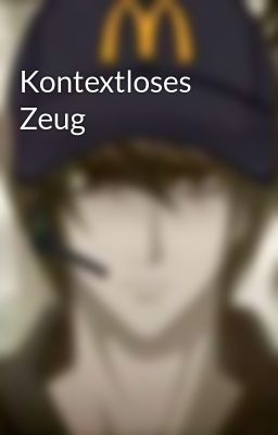 Kontextloses Zeug