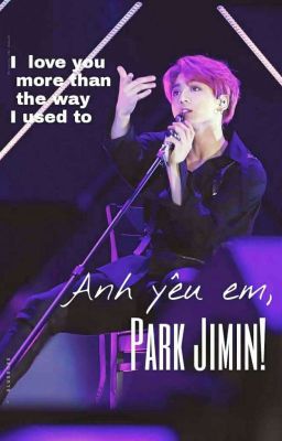 [KookMin]-[H]: Anh Yêu Em,...Park Jimin!!!