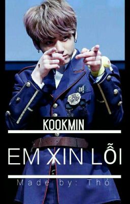 [KOOKMIN] ONESHOT- Em Xin Lỗi