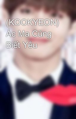 (KOOKYEON) Ác Ma Cũng Biết Yêu 