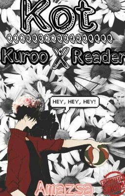 Kot // Kuroo x Reader ✔