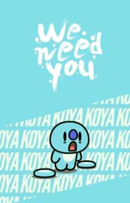[KOYA-group] - We Need U (mở)