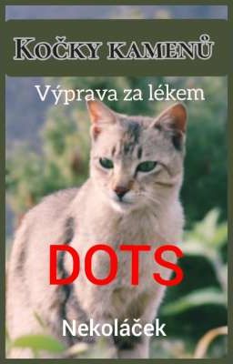 Kočky kamenů: Výprava za lékem dots