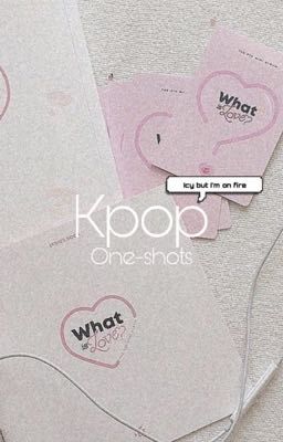 Kpop One-Shots {2019}