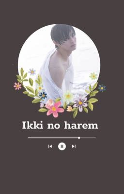 [KR REVICE FANFIC] Ikki no harem