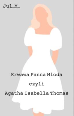 Krwawa Panna Młoda czyli Agatha Isabella Thomas