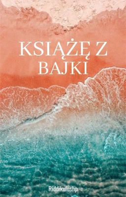 Książę z Bajki【problematyczne dzieci】