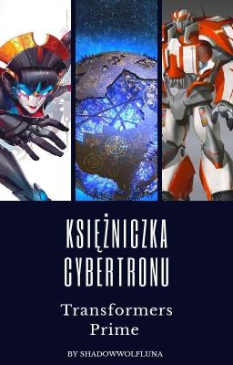 Księżniczka Cybertronu. [ZAKOŃCZONA]