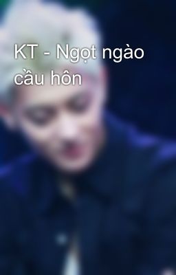 KT - Ngọt ngào cầu hôn