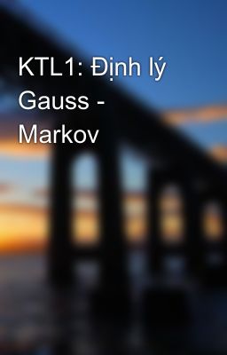 KTL1: Định lý Gauss - Markov