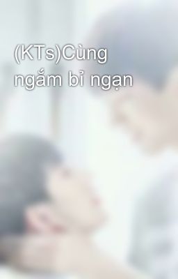 (KTs)Cùng ngắm bỉ ngạn 