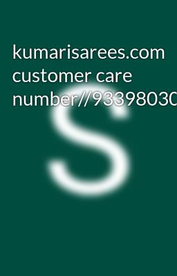 kumarisarees.com customer care number//9339803022///8276965869////