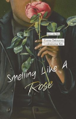[KuroTsuki] Smelling Like A Rose 🔞