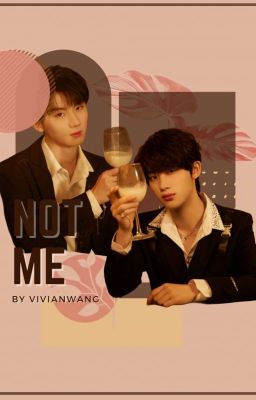 [Kỳ Hâm] Not Me...