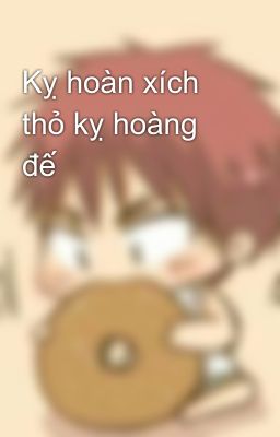 Kỵ hoàn xích thỏ kỵ hoàng đế