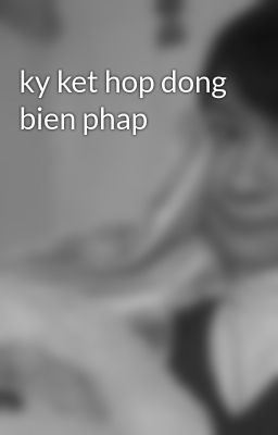 ky ket hop dong bien phap