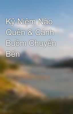 Kỷ Niệm Nào Quên & Cánh Buồm Chuyển Bến