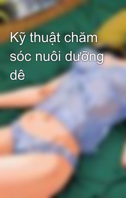 Kỹ thuật chăm sóc nuôi dưỡng dê