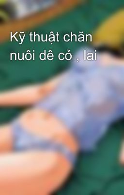 Kỹ thuật chăn nuôi dê cỏ , lai