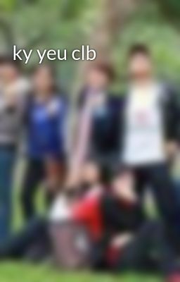 ky yeu clb