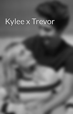 Kylee x Trevor