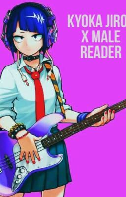 Kyoka Jiro x Male Reader 