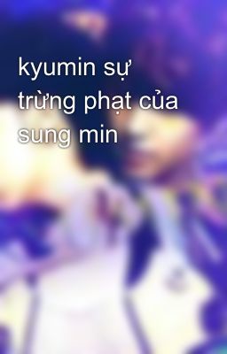 kyumin sự trừng phạt của sung min